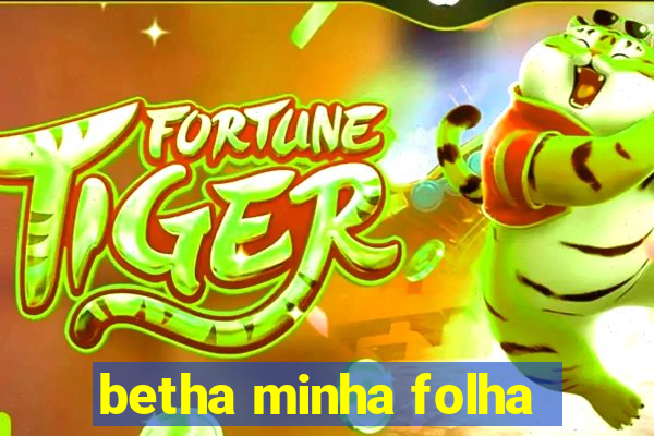 betha minha folha